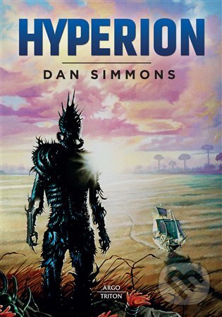 E-kniha: Hyperion (Dan Simmons). Argo, Triton, 2017