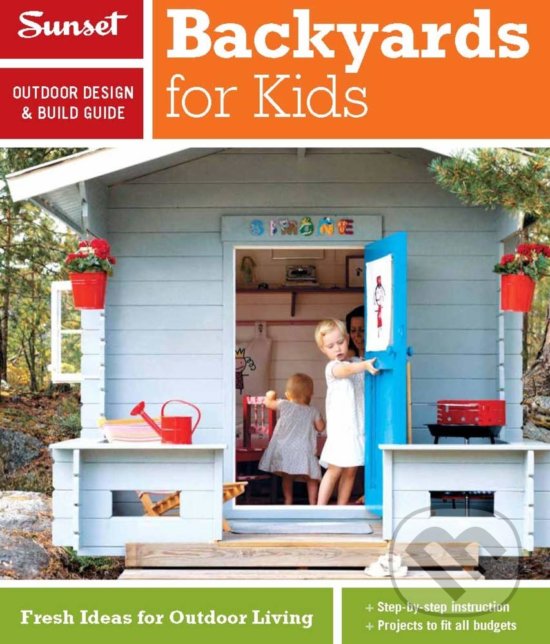 Kniha: Sunset Outdoor Design & Build Guide (The Editors of Sunset). , 2012