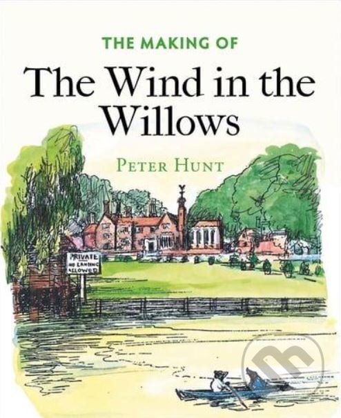 Levně The Making of Wind in the Willows - Peter Hunt - kniha z kategorie Humanitné a spoločenské vedy