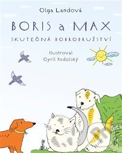 Levně Boris a Max (Skutečná dobrodružství) - Olga Landová - kniha z kategorie Beletria