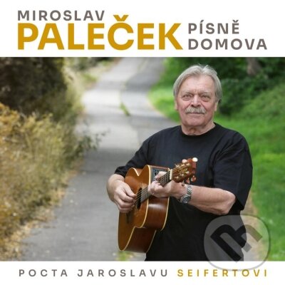 Levně Miroslav Paleček: Písně domova (Pocta Jaroslavu Seifertovi)