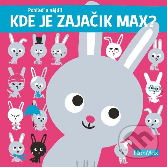 Levně Kde je zajačik Max? - Yayo Kawamura, Claire Trévise - kniha z kategorie Pre deti a mládež