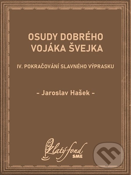 Osudy dobrého vojáka Švejka IV - Jaroslav Hašek, Petit Press