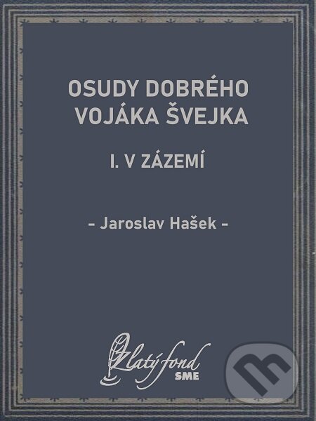 Osudy dobrého vojáka Švejka I - Jaroslav Hašek, Petit Press