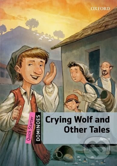 Levně Dominoes Quick Starter: Crying Wolf and Other Tales (2nd) - kniha z kategorie Beletria