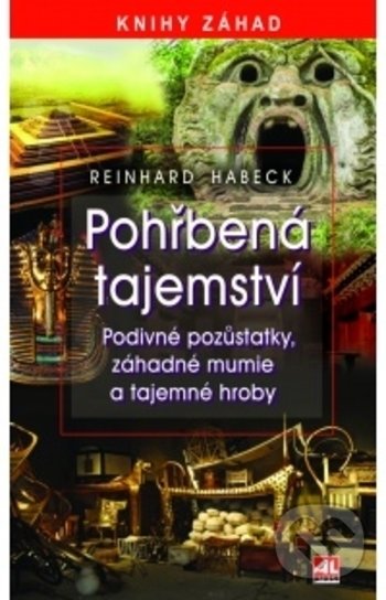 Levně Pohřbená tajemství - Reinhard Habeck - kniha z kategorie Záhady a paranormálne javy