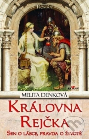 Levně Královna Rejčka (Sen o lásce, pravda o životě) - Melita Denková - kniha z kategorie História