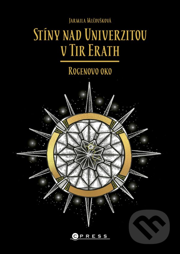 Levně Stíny nad Univerzitou v Tir Erath: Rogenovo oko - Jarmila Mlčoušková - kniha z kategorie Detektívky