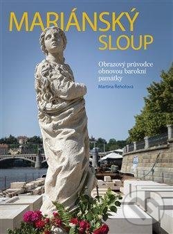 Levně Mariánský sloup (Obrazový průvodce obnovou barokní památky) - kniha z kategorie Mestská architektúra