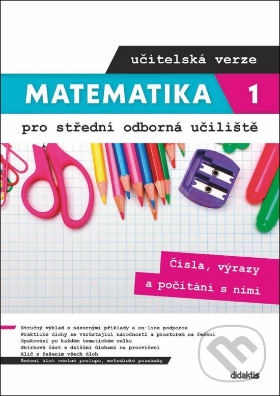 Matematika 1 pro střední odborná učiliště - Čísla, výrazy a počítání s nimi (učitelská verze) - Václav Zemek, Didaktis, 2020