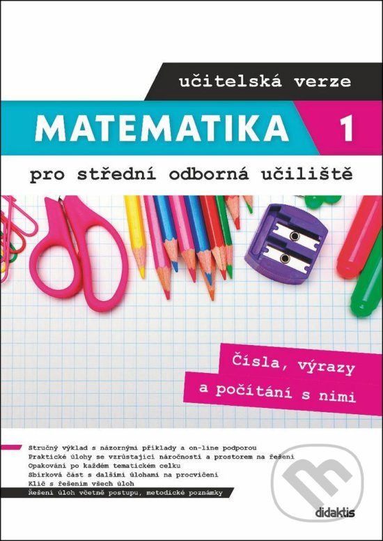 Levně Matematika 1 pro střední odborná učiliště - Čísla, výrazy a počítání s nimi (učitelská verze) - kniha z kategorie Gymnázia