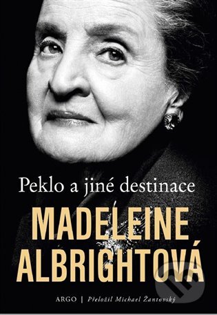 E-kniha: Peklo a jiné destinace (Madeleine Albrightová). Argo, 2020