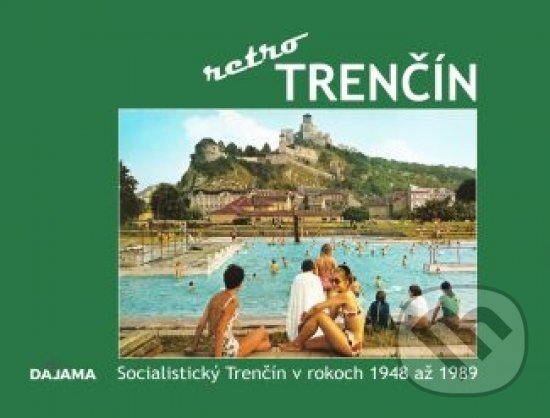 Levně Retro Trenčín - Ján Hanušin - kniha z kategorie Sprievodcovia