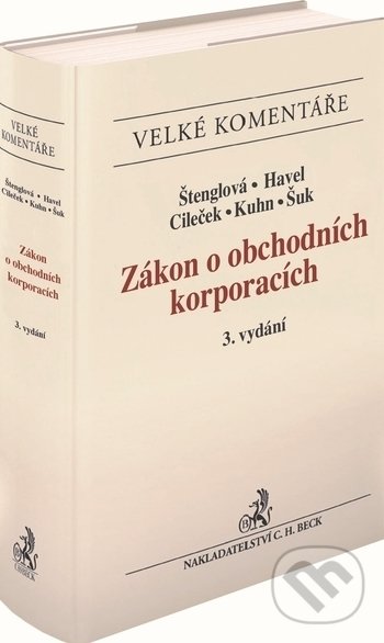 Levně Zákon o obchodních korporacích (Komentář) - Ivana Štenglová, Bohumil Havel, Filip Cileček, Petr Kuhn, Petr Šuk - kniha z kategorie Obchod