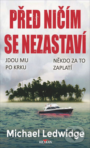 Levně Před ničím se nezastaví (Jdou mu po krku. Někdo za to zaplatí.) - kniha z kategorie Thrillery