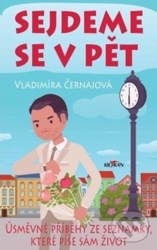 Levně Sejdeme se v pět (Úsměvné příběhy ze seznamky, které píše sám život) - kniha z kategorie Beletria