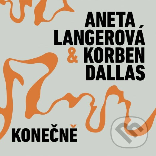 Levně Aneta Langerová, Korben Dallas: Konečně - Aneta Langerová, Korben Dallas