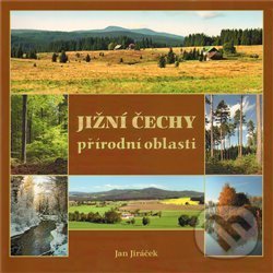 Levně Jižní Čechy - přírodní oblasti - Jiří Jiráček - kniha z kategorie Miestopisy