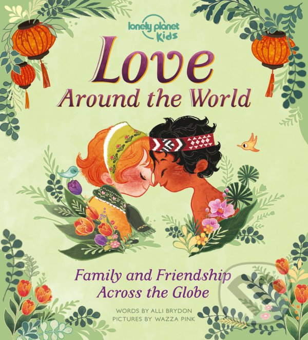 Levně Love Around The World (Family and Friendship Around the World) - kniha z kategorie Naučné knihy