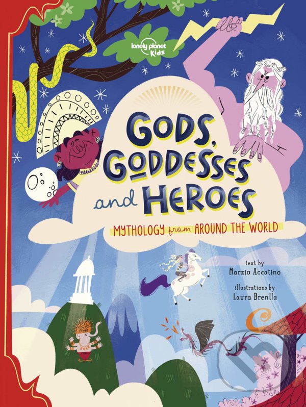 Levně Gods, Goddesses, and Heroes - Marzia Accatino, Laura Brenlla (ilustrátor) - kniha z kategorie Naučné knihy