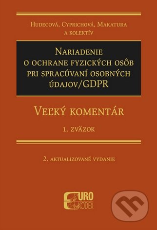 Levně Nariadenie o ochrane fyzických osôb pri spracúvaní osobných údajov/GDPR - kniha z kategorie Trestné právo