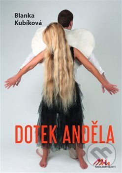 Levně Dotek anděla - Blanka Kubíková - kniha z kategorie Beletria