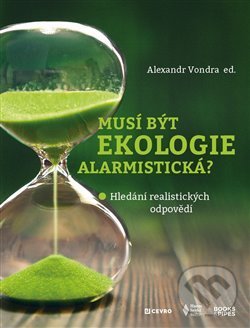 Levně Musí být ekologie alarmistická? - Alexandr Vondra - kniha z kategorie Ekológia