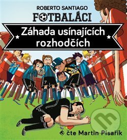 Levně Fotbaláci I.. Záhada usínajících rozhodčí - Roberto Santiago - audiokniha z kategorie Detektivky
