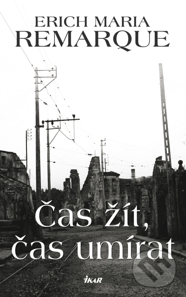 E-kniha: Čas žít, čas umírat (Erich Maria Remarque). Ikar CZ, 2020