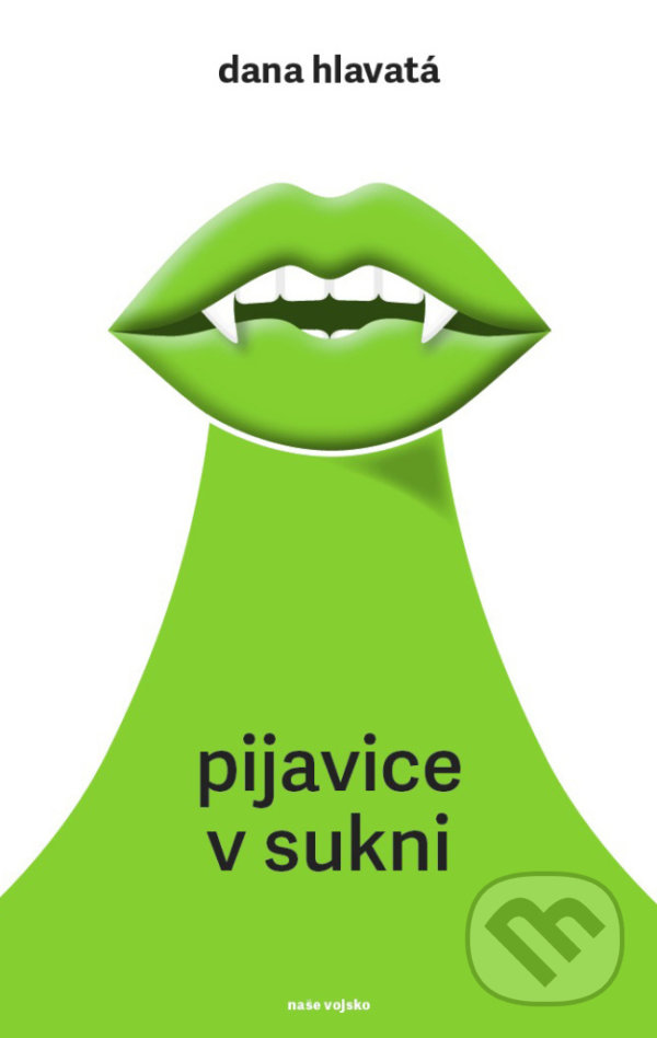Levně Pijavice v sukni - Dana Hlavatá - kniha z kategorie Beletria