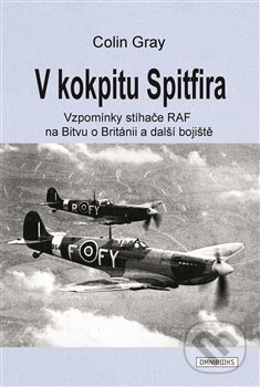 Levně V kokpitu Spitfira (Vzpomínky stíhače RAF ma Bitvu o Británii a další bojiště) - kniha z kategorie 20. storočia