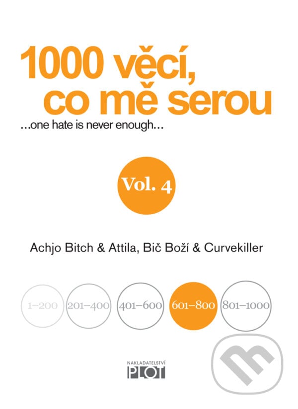 1000 věcí, co mě serou 4 - Achjo Bitch, Atilla Bič Boží, Curvekiller, Plot, 2014