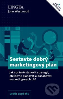 Levně Sestavte dobrý marketingový plán (Jak správně stanovit strategii, efektivně plánovat a dosahovat marketingových cílů) - kniha z kategorie Management