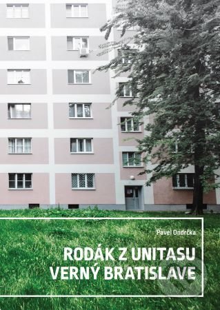 Levně Rodák z Unitasu verný Bratislave - Pavel Ondrčka - kniha z kategorie História