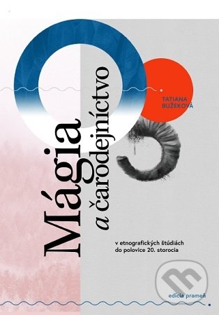 Levně Mágia a čarodejníctvo (v etnografických štúdiách do polovice 20. storočia) - kniha z kategorie Štúdie