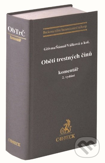 Levně Oběti trestných činů (Komentář) - Tomáš Gřivna a kolektiv - kniha z kategorie Trestné právo