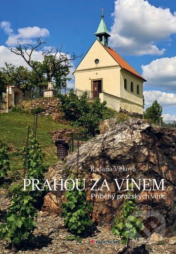 Prahou za vínem - Radana Vítková, Grada, 2020