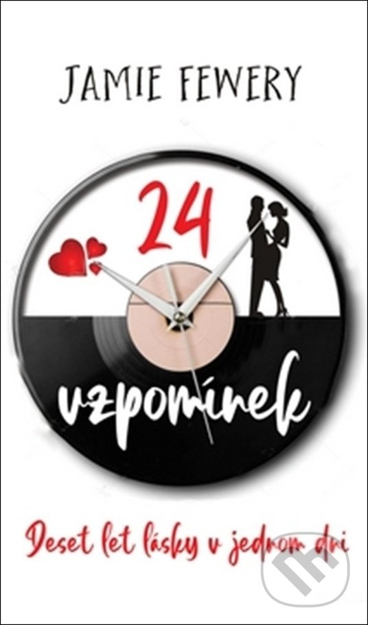 Levně 24 vzpomínek (Deset let lásky v jednom dni) - Jamie Fewery - kniha z kategorie Beletria
