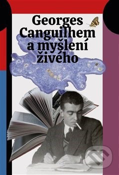 Georges Canguilhem a myšlení živého koupíte na Martinus.cz