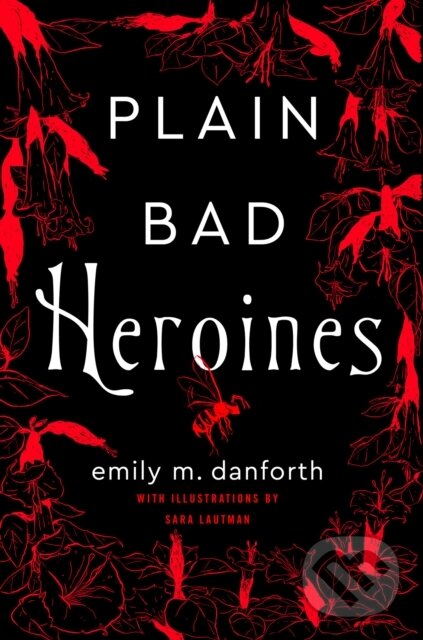 Kniha: Plain Bad Heroines (Emily Danforth)