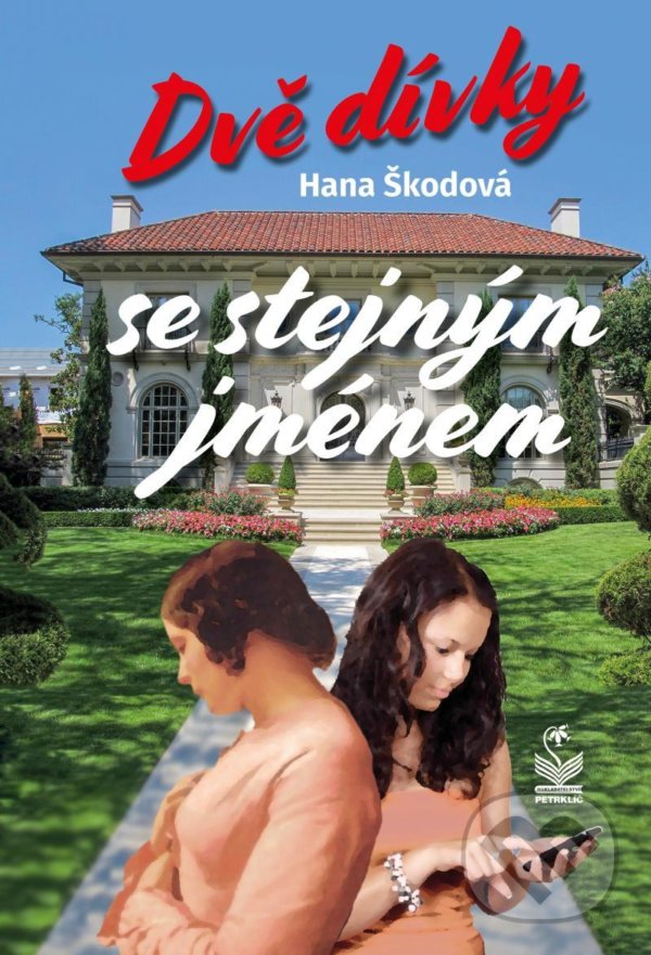 Levně Dvě dívky se stejným jménem - Hana Škodová - kniha z kategorie Beletria