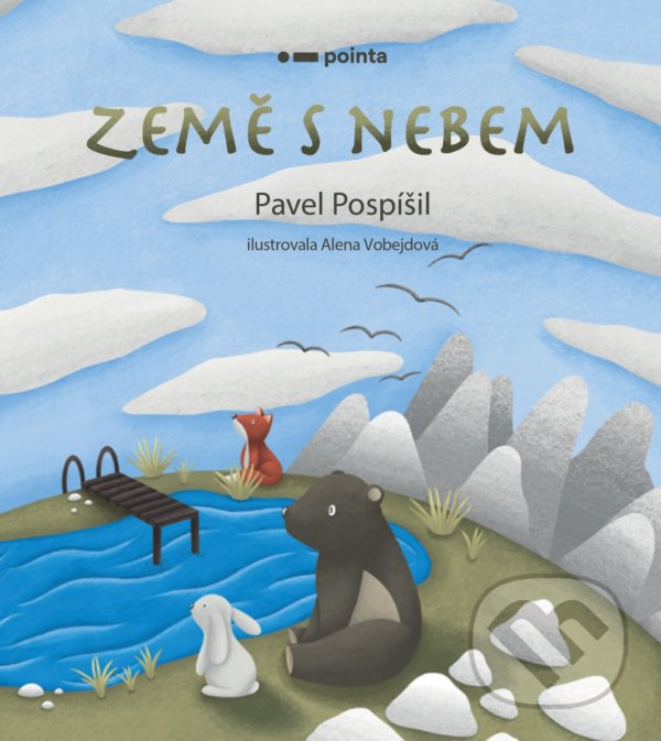 Levně Země s nebem - Pavel Pospíšil, Alena Vobejdová (ilustrátor) - kniha z kategorie Básničky