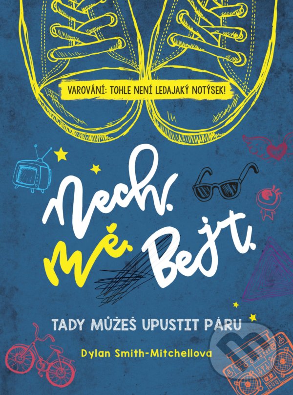 Kniha: Nech. Mě. Bejt. (Dylan Smith-Mitchell). CPRESS, 2021