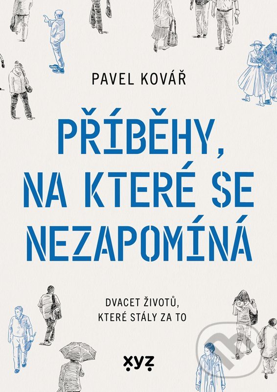 Levně Příběhy, na které se nezapomíná (Dvacet životů které stály za to) - kniha z kategorie Rozhovory