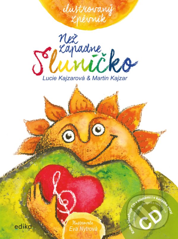 Levně Ilustrovaný zpěvník. Než zapadne sluníčko + CD - Martin Kajzar, Lucie Kajzarová, Martin Kajzar (ilustrátor), Lucie Kajzarová (ilustrátor) - kniha z…