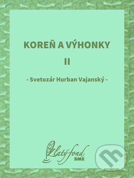 Koreň a výhonky II - Svetozár Hurban Vajanský, Petit Press