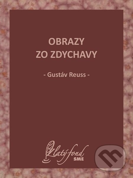 E-kniha: Obrazy zo Zdychavy (Gustáv Reuss). Petit Press