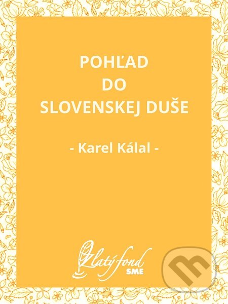 Pohľad do slovenskej duše - Karel Kálal, Petit Press