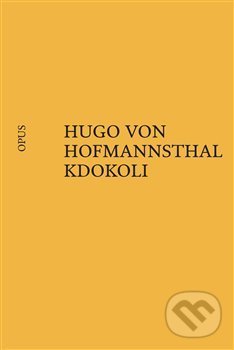Kdokoli - Hugo von Hofmannsthal, Opus, 2020