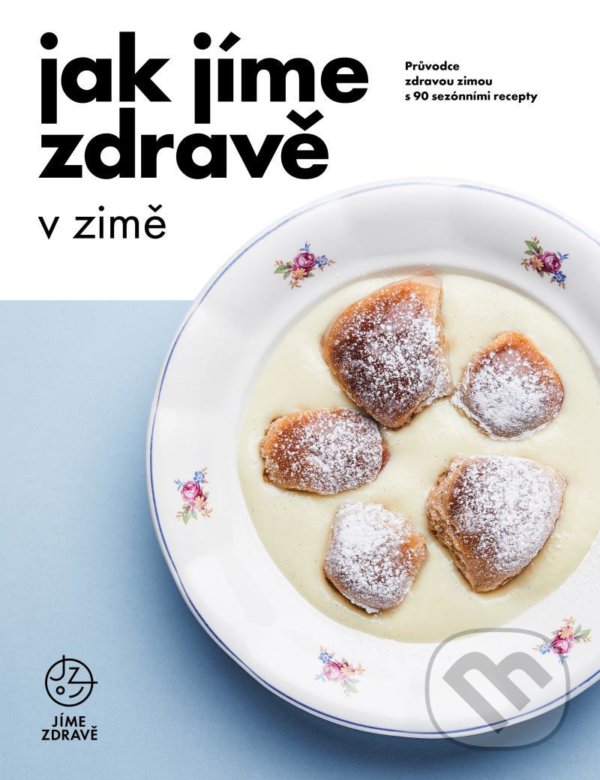 Levně Jak jíme zdravě v zimě (Průvodce zdravou zimou s 90 sezónními recepty) - kniha z kategorie Diéty a zdravá výživa